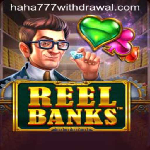 Exploring the Exciting World of ReelBanks with Haha777